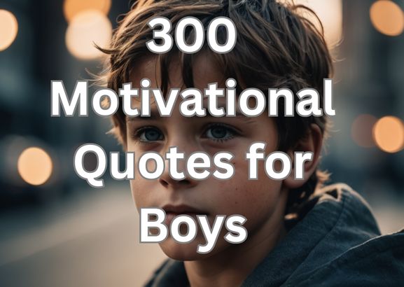 300 motivational quotes for boys