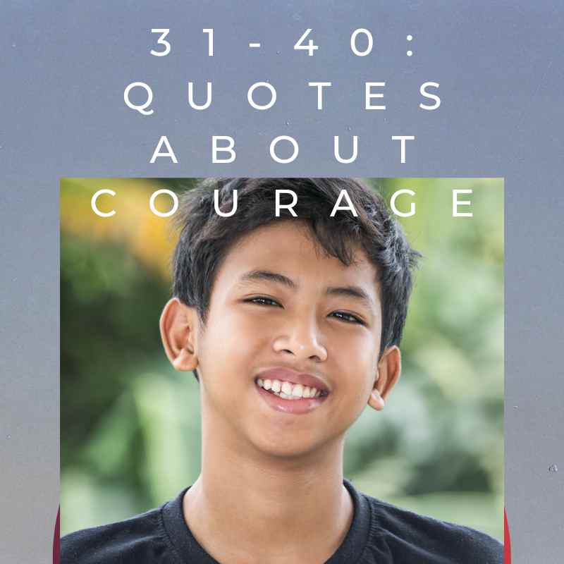 31-40 Quotes About Courage