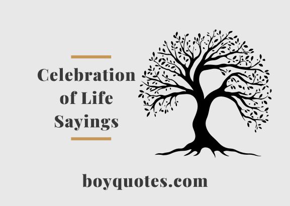 Celebration of Life Sayings