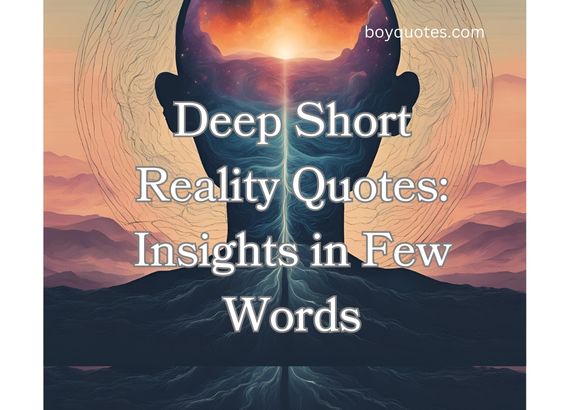 Deep Short Reality Quotes Insights in Few Words