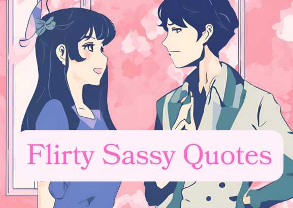 Flirty Sassy Quotes