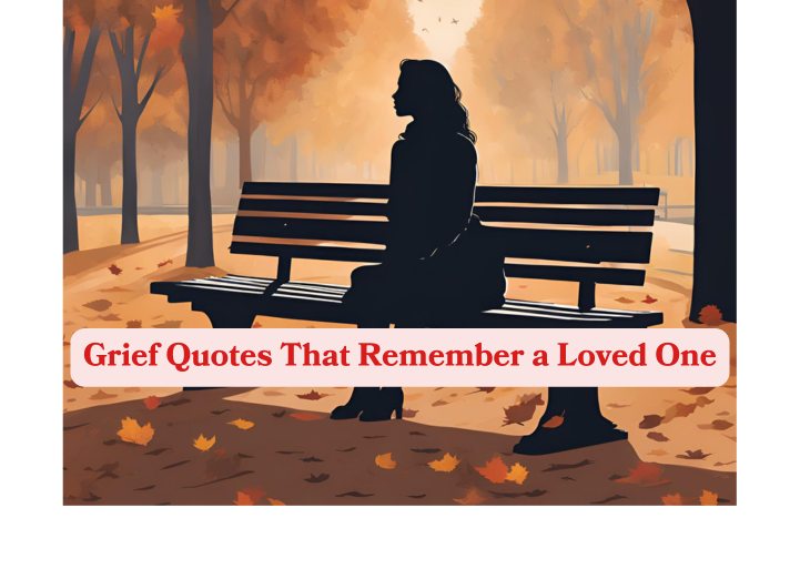 Grief Quotes That Remember a Loved One