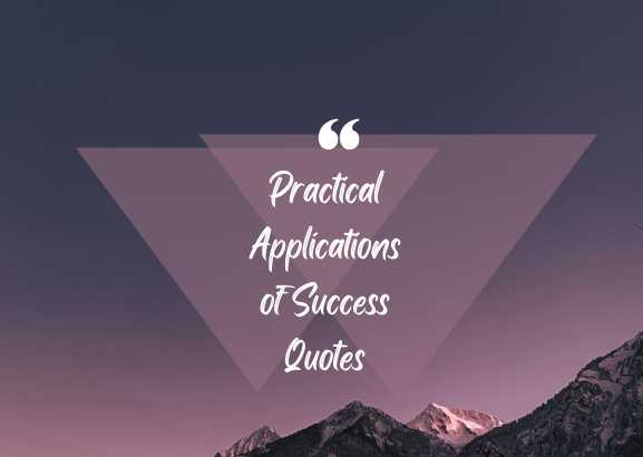 Practical Applications of Success Quotes