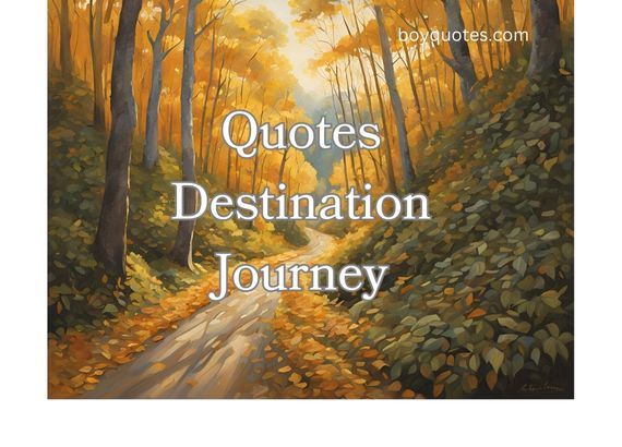 Quotes Destination Journey