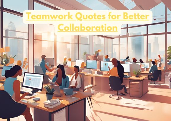 Teamwork Quotes for Better Collaboration